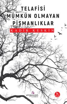 Telafisi Mümkün Olmayan Pişmanlıklar