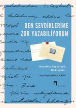 Ben Sevdiklerime Zor Yazabiliyorum & Nurettin Topçu'nun Mektupları