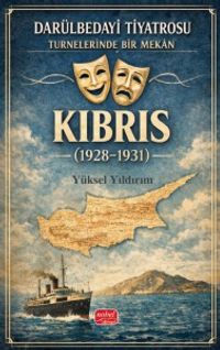 Darülbedayi Tiyatrosu Turnelerinde Bir Mekan - Kıbrıs (1928-1931)