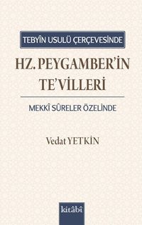 Tebyin Usulü Çerçevesinde Hz. Peygamberin Tevilleri (Mekki Sûreler Özelinde)