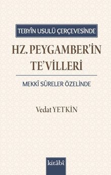 Tebyin Usulü Çerçevesinde Hz. Peygamberin Tevilleri (Mekki Sûreler Özelinde)