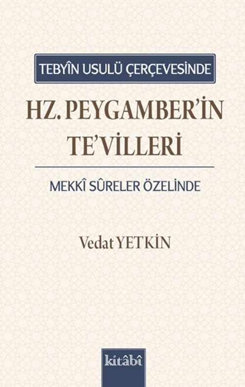 Tebyin Usulü Çerçevesinde Hz. Peygamberin Tevilleri (Mekki Sûreler Özelinde)
