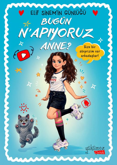 Elif Sinem'in Günlüğü / Bugün N'apıyoruz Anne?