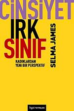 Cinsiyet Irk Sınıf & Kadınlardan Yeni Bir Bakış Açısı
