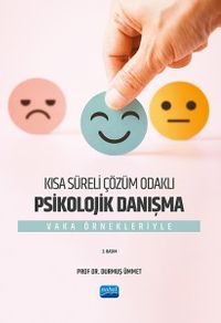 Kısa Süreli Çözüm Odaklı Psikolojik Danışma & Vaka Örnekleriyle