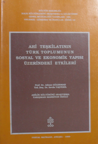 Ahi Teşkilatının Türk Toplumunun Sosyal ve Ekonomik Yapısı Üzerindeki Etkileri / 40-B-18