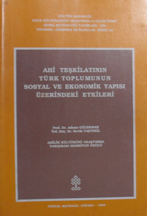 Ahi Teşkilatının Türk Toplumunun Sosyal ve Ekonomik Yapısı Üzerindeki Etkileri / 40-B-18