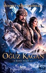 Oğuz Kağan & Kurt Yüzü