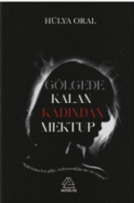 Gölgede Kalan Kadından Mektup