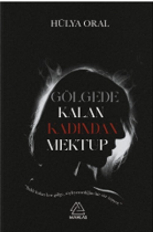 Gölgede Kalan Kadından Mektup