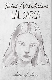 Sokak Nöbetçileri: Lal Sarca