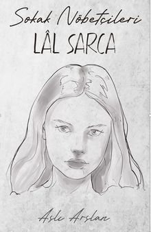 Sokak Nöbetçileri: Lal Sarca
