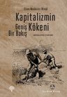 Kapitalizmin Kökeni &amp; Geniş Bir Bakış