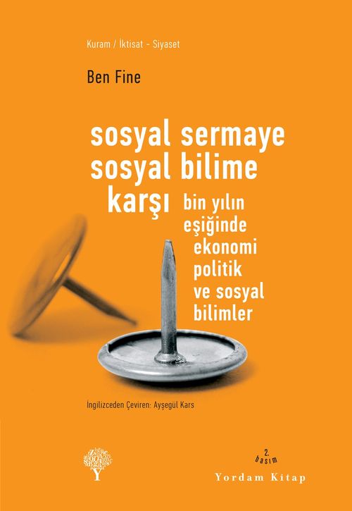 Sosyal Sermaye Sosyal Bilime Karşı & Bin Yılın Eşiğinde Ekonomi Politik ve Sosyal Bilimler