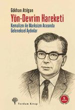 Yön - Devrim Hareketi & Kemalizm ile Marksizm Arasında Geleneksel Aydınlar