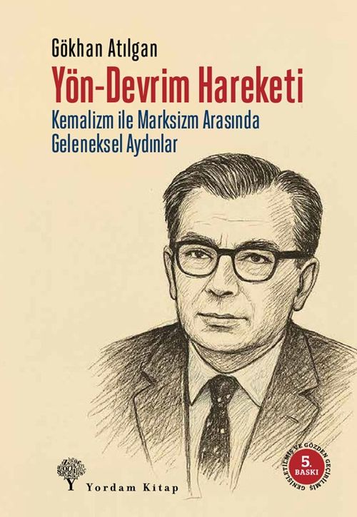 Yön - Devrim Hareketi & Kemalizm ile Marksizm Arasında Geleneksel Aydınlar