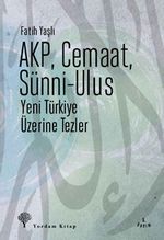 AKP, Cemaat, Sünni-Ulus & Yeni Türkiye Üzerine Tezler