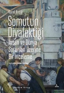 Somutun  Diyalektiği & İnsan ve Dünya Sorunları Üzerine Bir İnceleme