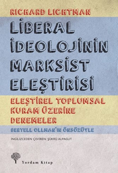 Liberal İdeolojinin Marksist Eleştirisi & Eleştirel Toplumsal Kuram Üzerine Denemeler