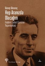 Hep Aranızda Olacağım & Frederic Joliot-Curie'nin Yaşamöyküsü