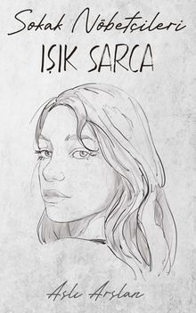 Sokak Nöbetçileri: Işık Sarca