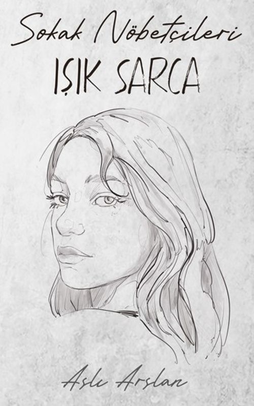 Sokak Nöbetçileri: Işık Sarca