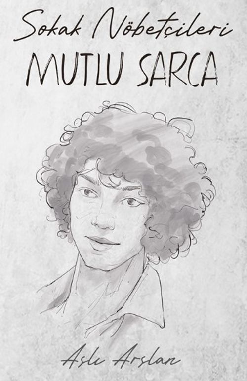 Sokak Nöbetçileri: Mutlu Sarca