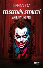 Felsefenin Sefaleti & Akıl Oyunları