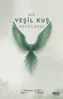 Bir Yeşil Kuş Havalandı