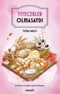 Yiyecekler Olmasaydı