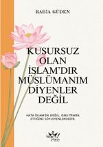 Kusursuz Olan İslamdır Müslümanım Diyenler Değil