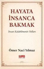 Hayata İnsanca Bakmak