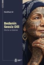 Bedenin Sessiz Dili: Dövme ve Gelenek