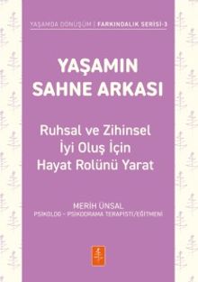 Yaşamın Sahne Arkası - Ruhsal ve Zihinsel İyi Oluş İçin Hayat Rolünü Yarat