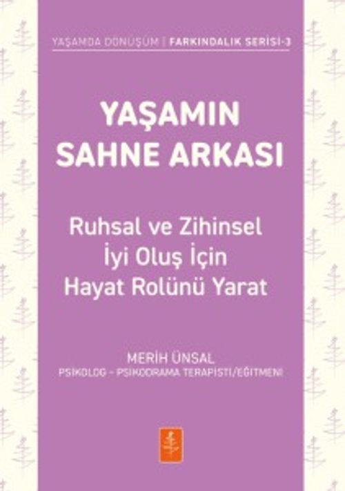 Yaşamın Sahne Arkası - Ruhsal ve Zihinsel İyi Oluş İçin Hayat Rolünü Yarat