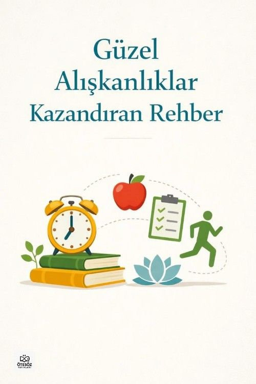 Güzel Alışkanlıklar Kazandıran Rehber