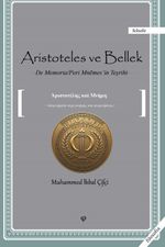 Aristoteles ve Bellek & Peri Mnemes'in Teşrihi