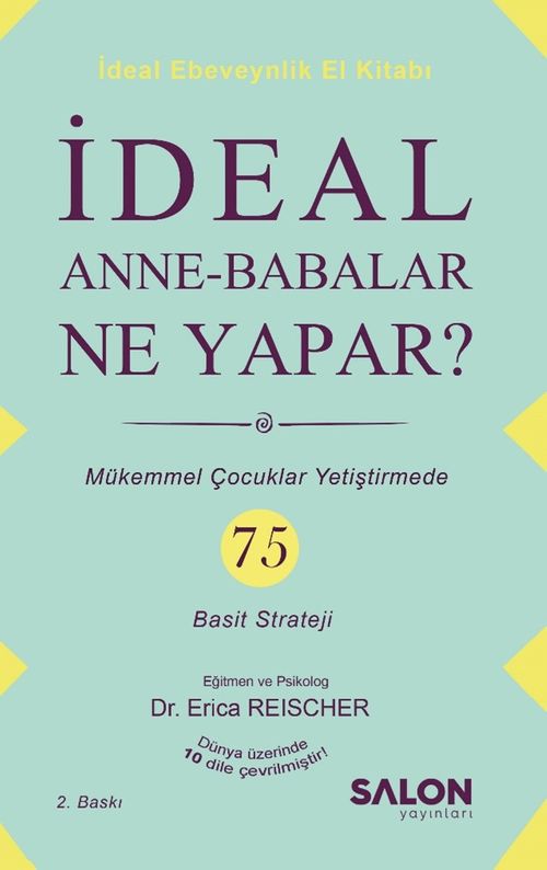 İdeal Anne Babalar Ne Yapar? & Mükemmel Çocuklar Yetiştirmede 75 Basit Strateji