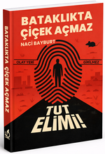 Bataklıkta Çiçek Açmaz