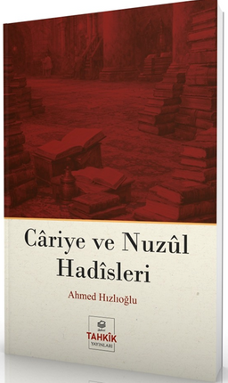 Cariye ve Nuzûl Hadîsleri