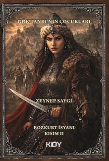 Gök Tanrı'nın Çocukları: Bozkurt İsyanı Kısım II