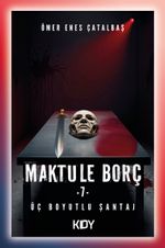 Maktule Borç 7