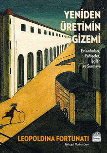 Yeniden Üretimin Gizemi & Ev Kadınları, Fahişeler, İşçiler ve Sermaye