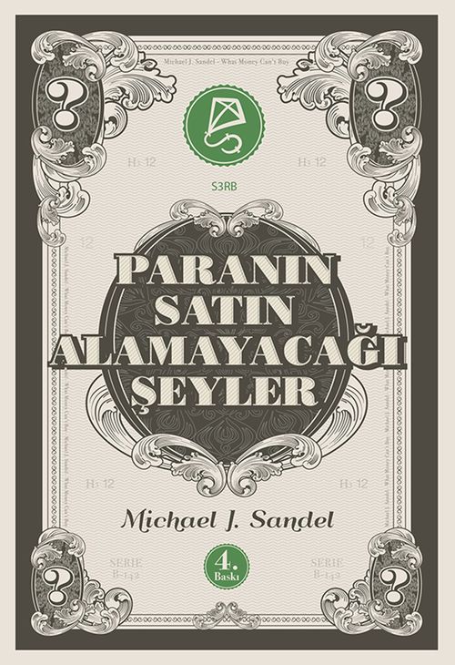 Paranın Satın Alamayacağı Şeyler / Piyasanın Ahlakî Sınırları