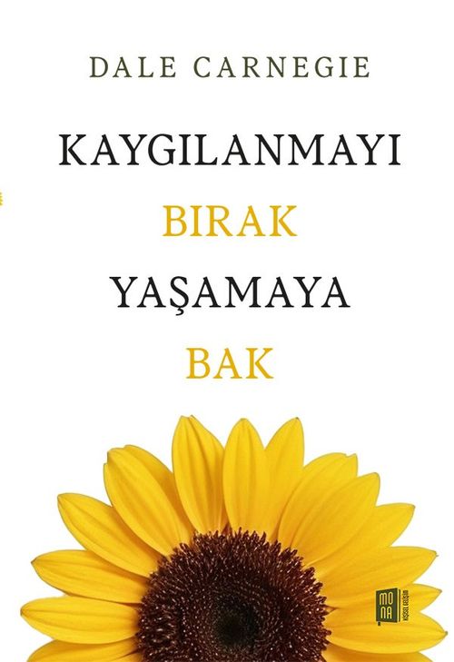 Kaygılanmayı Bırak Yaşamaya Bak