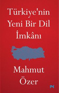 Türkiye'nin Yeni Bir Dil İmkanı