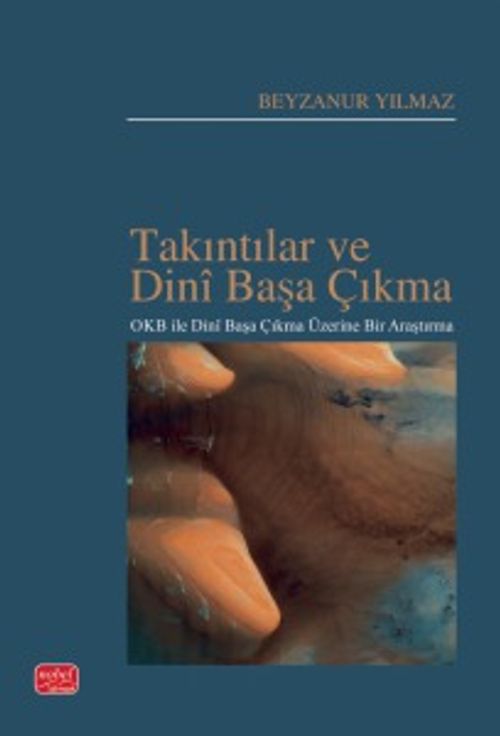 Takıntılar ve Dinî Başa Çıkma & OKB ile Dinî Başa Çıkma Üzerine Bir Araştırma