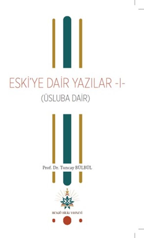 Eski'ye Dair Yazılar 1 (Üsluba Dair)