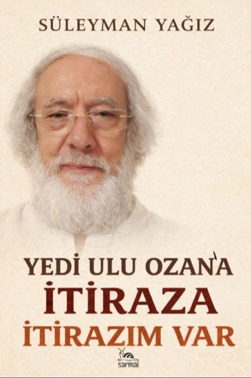 Yedi Ulu Ozan'a İtiraza İtirazım Var!