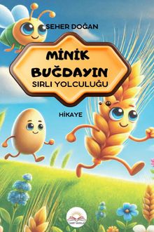 Minik Buğdayın Sırlı Yolculuğu